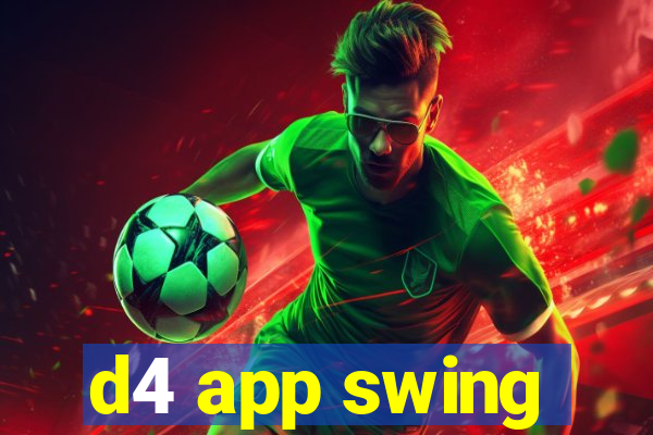 d4 app swing